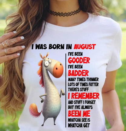 BORN IN AUGUST FUNNY SHIRT – GOODER BADDER HUMOR BIRTHDAY TEE - FOR WOMEN - TLEE08 (SKU2603-270-08)