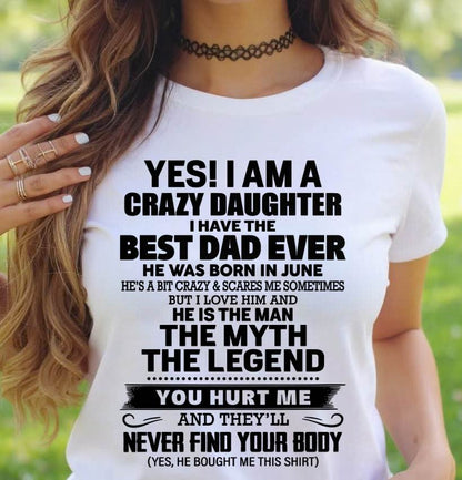 JUNE - YES! I AM A CRAZY DAUGHTER I HAVE THE BEST DAD EVER - FROM DAD - TLEE06 (SKU2603-65-06)
